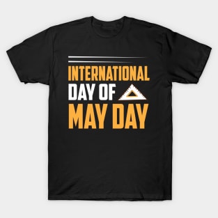 International Day Of May Day Funny T-Shirt